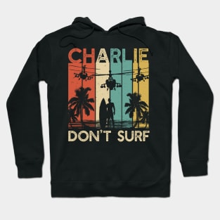 Charlie Don`t Surf Military Vietnam War Apocalypse Hoodie